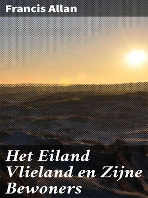 cover image of Het Eiland Vlieland en Zijne Bewoners